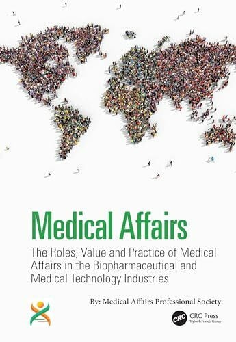 Sundem, Garth Medical Affairs: The Roles, Value and Practice of Medical Affairs in the Biopharmaceutical and Medical Technology Industries