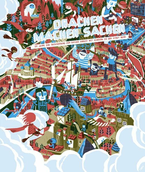 DOK Dachverband für offene Arbeit mit Kindern in der Stadt Bern Drachen machen Sachen: 20 Jahre DOK Dachverband für offene Arbeit mit Kindern in der Stadt Bern