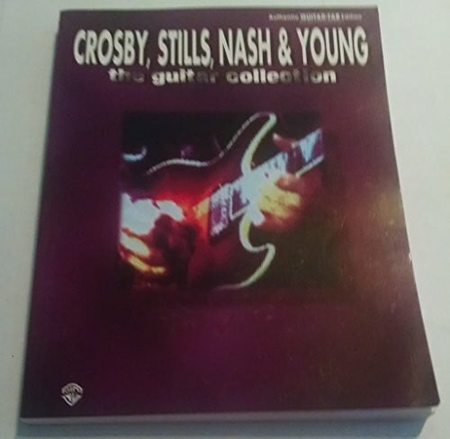 Esposito, Tony Crosby, Stills, Nash & Young: The Guitar Collection: Guitar Collection - Authentic Guitar-Tab Edition