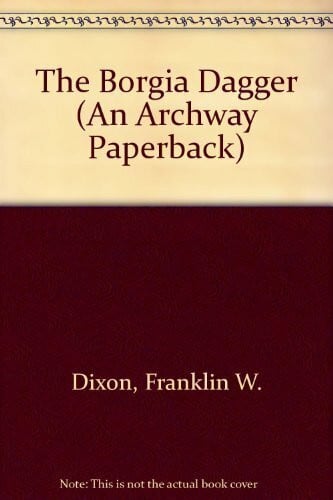 Dixon BORGIA DAGGER (HARDY BOYS CASE FILE 13)