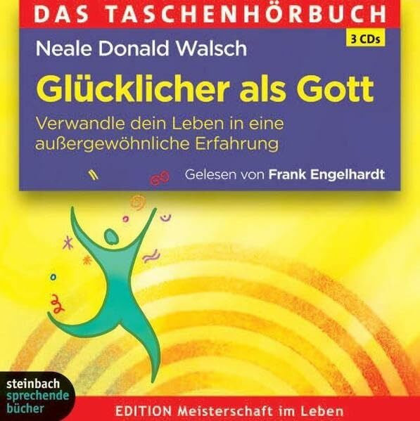 Engelhardt, Frank Glücklicher als Gott: Verwandle dein Leben in eine außergewöhnliche Erfahrung. Das Taschenhörbuch