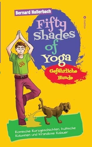 Hallerbach, Bernard Fifty Shades of Yoga: Gefährliche Hunde
