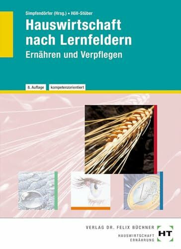 Eva Dr. Höll-Stüber Hauswirtschaft nach Lernfeldern: Ernähren und Verpflegen
