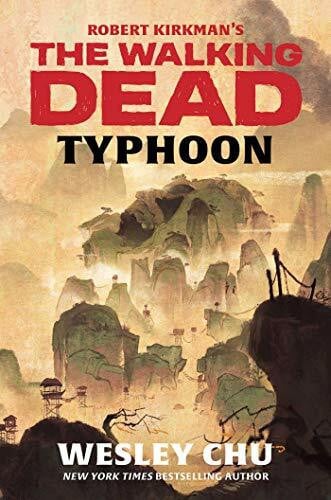 Chu, Wesley Robert Kirkman's The Walking Dead: Typhoon