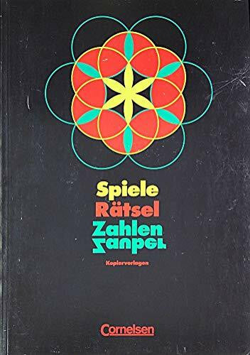 Spiele, Rätsel, Zahlenzauber: Eine themenbezogene Sammlung mathematischer Spiele, Rätsel und Tüftelaufgaben für den Unterricht in den Klassen 5 und 6. Kopiervorlagen