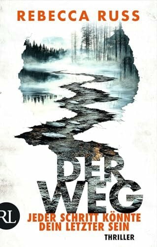 Russ, Rebecca Der Weg â Jeder Schritt könnte dein letzter sein: Thriller | Limitiert: farbiger Buchschnitt exklusiv in der 1. Auflage