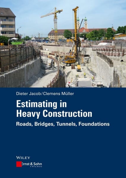 Einstein, Herbert H. Estimating in Heavy Construction: Roads, Bridges, Tunnels, Foundations