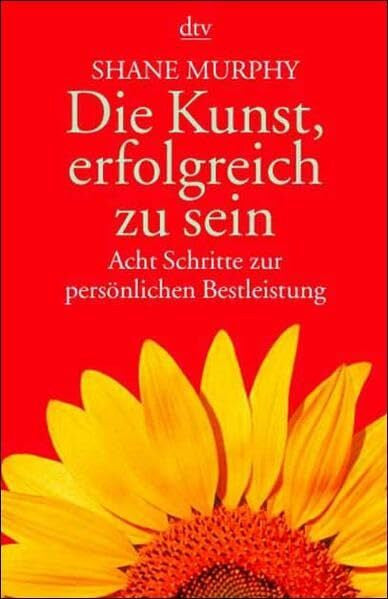 Bischoff, Ursula Die Kunst, erfolgreich zu sein: Acht Schritte zur persönlichen Bestleistung