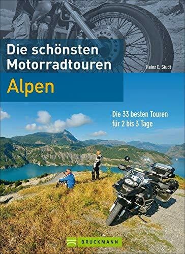 Studt, Heinz E. Die schönsten Motorradtouren Alpen: Die 33 besten Touren für 2-3 Tage