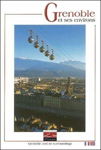 Maurel, Christine Grenoble et ses environs : Grenoble and its surroundings