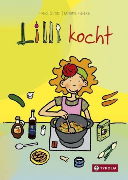 Heiskel, Birgitta Lilli kocht: Ein Jahreszeitenkochbuch für Kinder. In vier übersichtliche Schritte gegliedert, mit einfachen Worten erklärt und von klaren Illustrationen begleitet