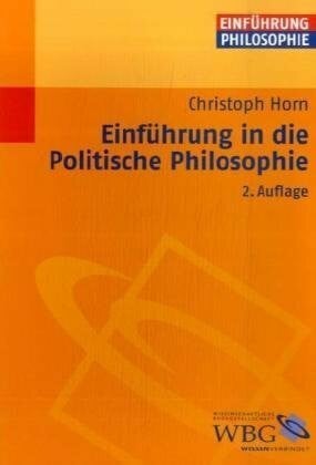 Christoph Horn Einführung in die politische Philosophie