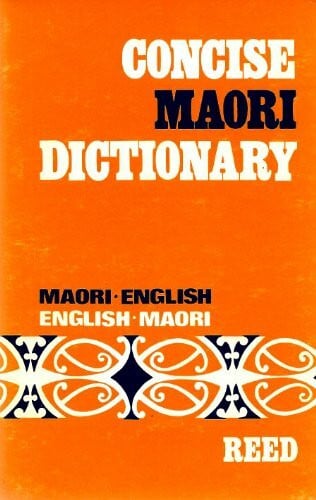 Reed, A. W. Concise Maori Dictionary: Maori-English/English-Maori