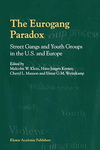Maxson, Cheryl The Eurogang Paradox: Street Gangs and Youth Groups in the U.S. and Europe