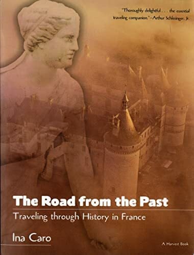 Broadway, Doubleday The Road from the Past: Traveling through History in France (Harvest Book)