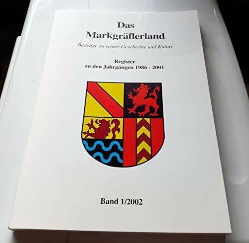 Geschichtsverein Markgräflerland Das Markgräflerland - Beiträge zu seiner Geschichte und Kultur - Register zu den Jahrgängen 1986 - 2001 (Band 1/2002)
