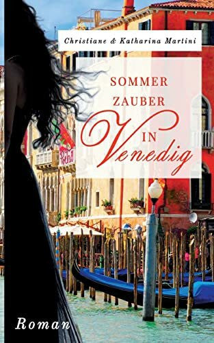 Martini, Katharina Sommerzauber in Venedig