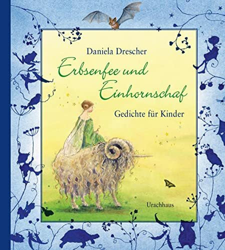 Drescher, Daniela Erbsenfee und Einhornschaf: Gedichte für Kinder