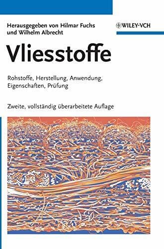 Albrecht, Wilhelm Vliesstoffe: Rohstoffe, Herstellung, Anwendung, Eigenschaften, Prüfung