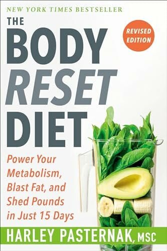 Pasternak, Harley The Body Reset Diet, Revised Edition: Power Your Metabolism, Blast Fat, and Shed Pounds in Just 15 Days