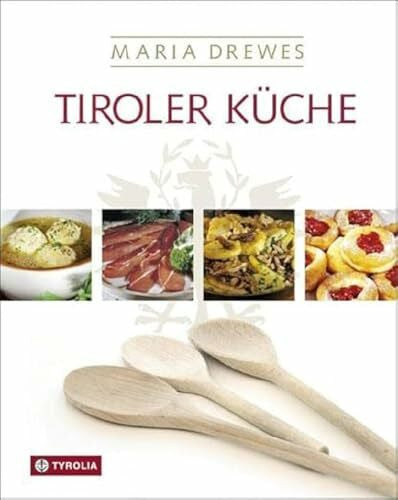 Aichner, Ursula Tiroler Küche: Das Standardkochbuch der Tiroler Küche mit 485 Rezepten und einer kleinen Kulturgeschichte der Tiroler Küche von Otto Kostenzer: Mit ... der Tiroler Küche von Otto Kostenzer