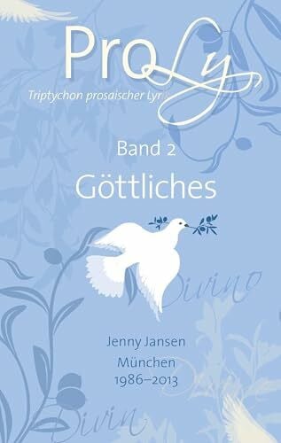 Jansen, Jenny ProLy. Triptychon prosaischer Lyrik. Band 2 Göttliches
