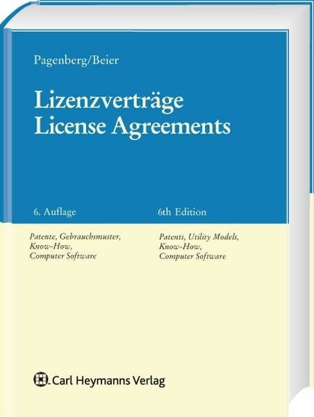 Beier, Dietrich Lizenzverträge/License Agreements: Patente, Gebrauchsmuster, Know-how, Computer Software