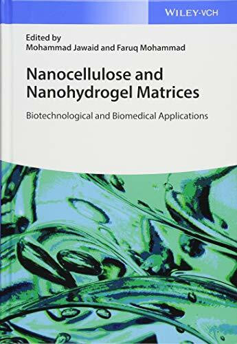 Mohammad, Faruq Nanocellulose and Nanohydrogel Matrices: Biotechnological and Biomedical Applications