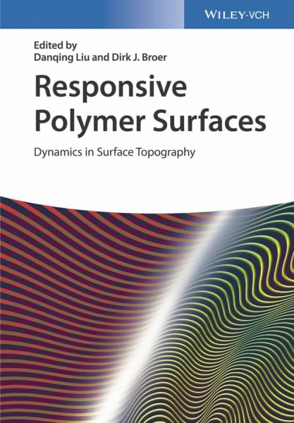 Broer, Dirk J. Responsive Polymer Surfaces: Dynamics in Surface Topography