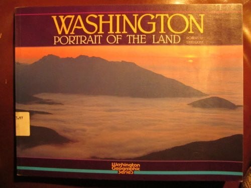 Steelquist, Robert Washington: Portrait of the Land (WASHINGTON GEOGRAPHIC SERIES)