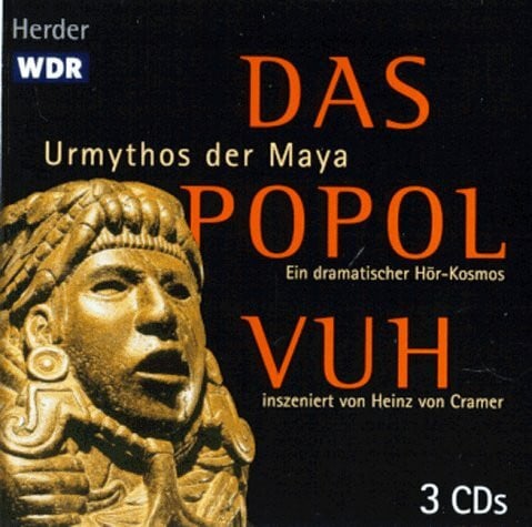Cramer, Heinz von Das Popol Vuh. Urmythos der Maya. 3 CDs. Schöpfung und Heldenleben. Geschichte eines Volkes