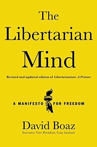 Boaz, David The Libertarian Mind: A Manifesto for Freedom