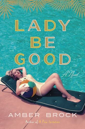 Brock, Amber Lady Be Good: A Novel