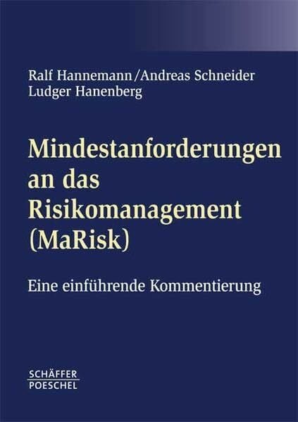 Hanenberg, Ludger Mindestanforderungen an das Risikomanagement (MaRisk): Eine einführende Kommentierung