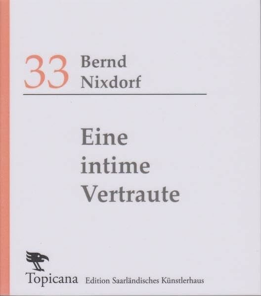 Nixdorf, Bernd Eine intime Vertraute (Topicana)