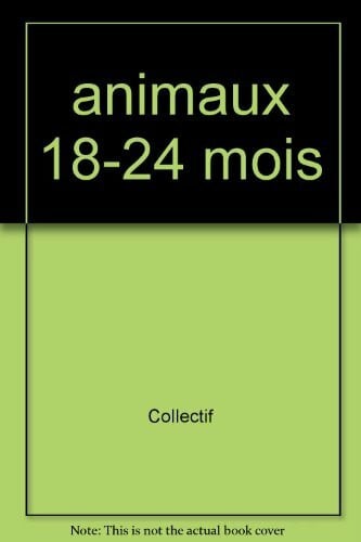 COLLECTIF Animaux (18-24 m.)