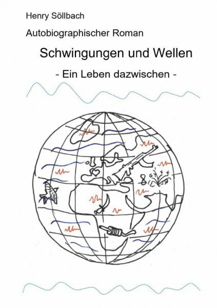 Söllbach, Henry Schwingungen und Wellen: Ein Leben dazwischen