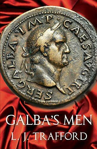 Trafford, L. J. Galba's Men: The Four Emperors Series: Book II