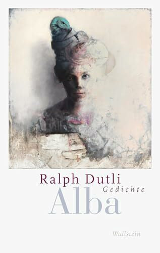 Dutli, Ralph Alba: Gedichte