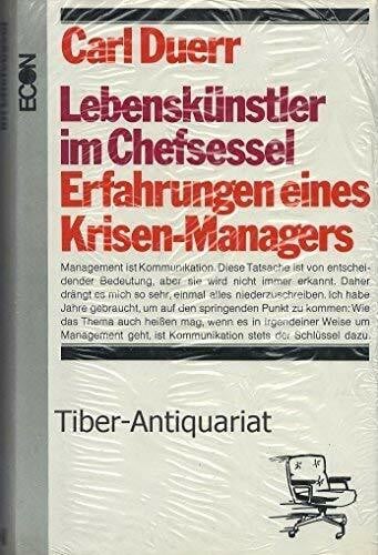 Duerr, Carl Lebenskünstler im Chefsessel. Erfahrungen eines Krisen- Managers