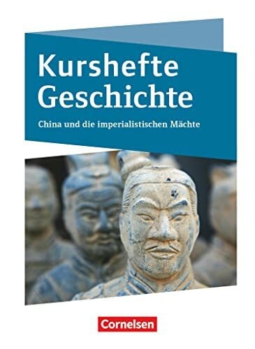 Kurshefte Geschichte - Qualifikationsphase - Niedersachsen - Ausgabe 2022: China und die imperialistischen Mächte - Schulbuch - Mit digitalen Medien