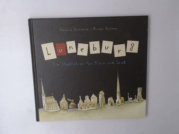 Beuthner, Michael Lüneburg: Ein Stadtführer für Klein und Groß