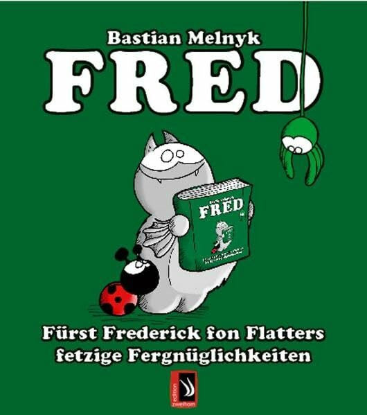 Melnyk, Bastian Fred: Fürst Frederick fon Flatters fetzige Fergnüglichkeiten