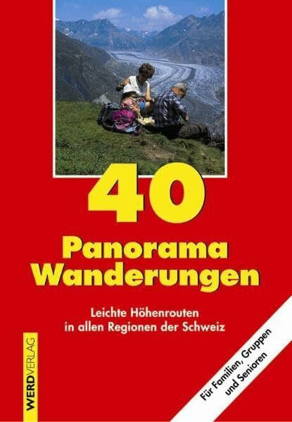 Maur, Brigitte auf der 40 Panorama-Wanderungen: Leichte Höhenrouten in allen Regionen der Schweiz