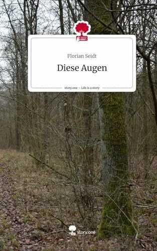 Seidt, Florian Diese Augen. Life is a Story - story.one