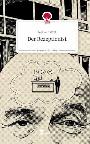 Woll, Mariann Der Rezeptionist. Life is a Story - story.one