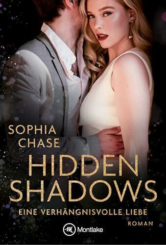 Chase, Sophia Hidden Shadows - Eine verhängnisvolle Liebe (The Force In You, Band 1)