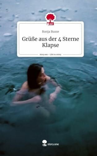 Busse, Ronja GrüÃe aus der 4 Sterne Klapse. Life is a Story - story.one