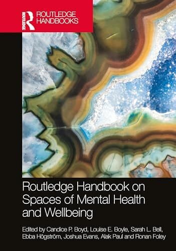 Foley, Ronan Routledge Handbook on Spaces of Mental Health and Wellbeing