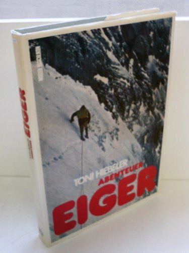 Toni Hiebeler Abenteuer Eiger